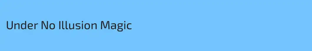 Under No Illusion Magic